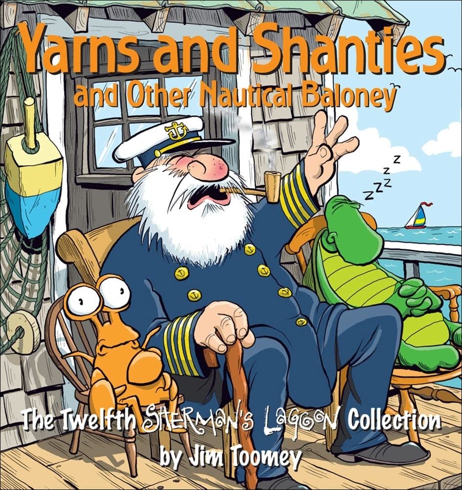 Yarns and Shanties (And Other Nautical Baloney): The Twelfth Sherman's Lagoon Collection (Volume 12)
