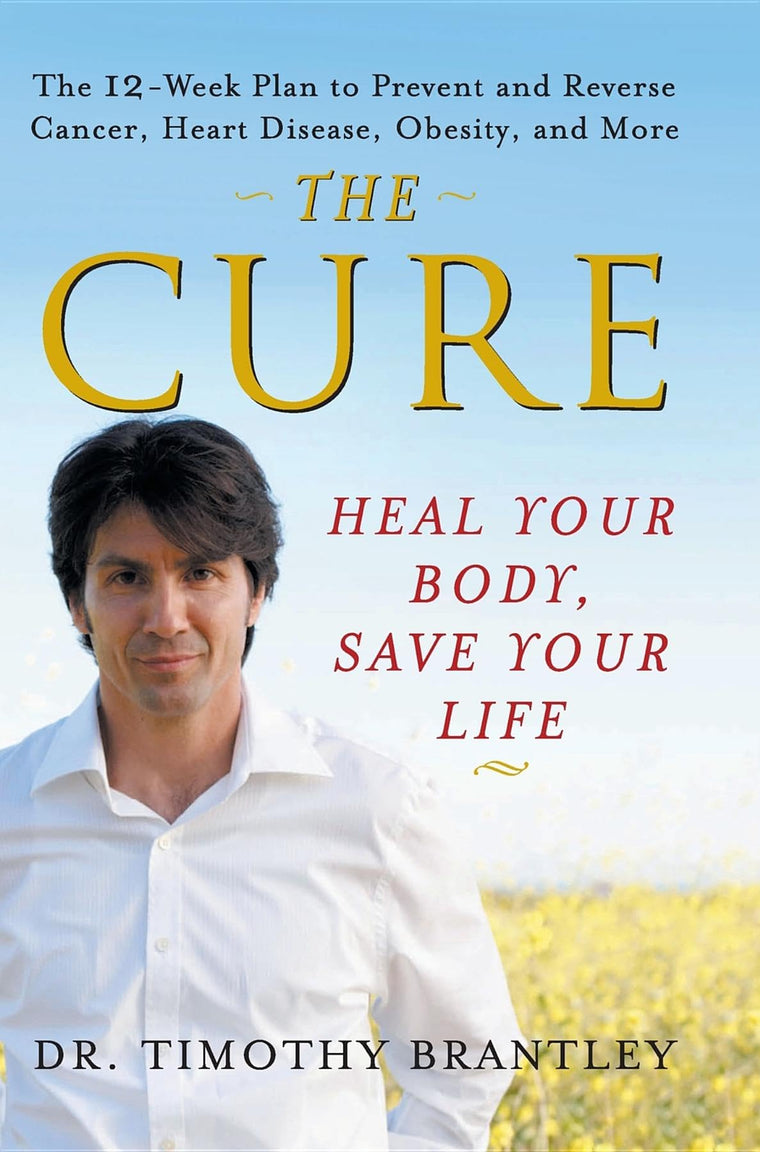 The Cure: Heal Your Body, Save Your Life by Brantley, Dr. Ti