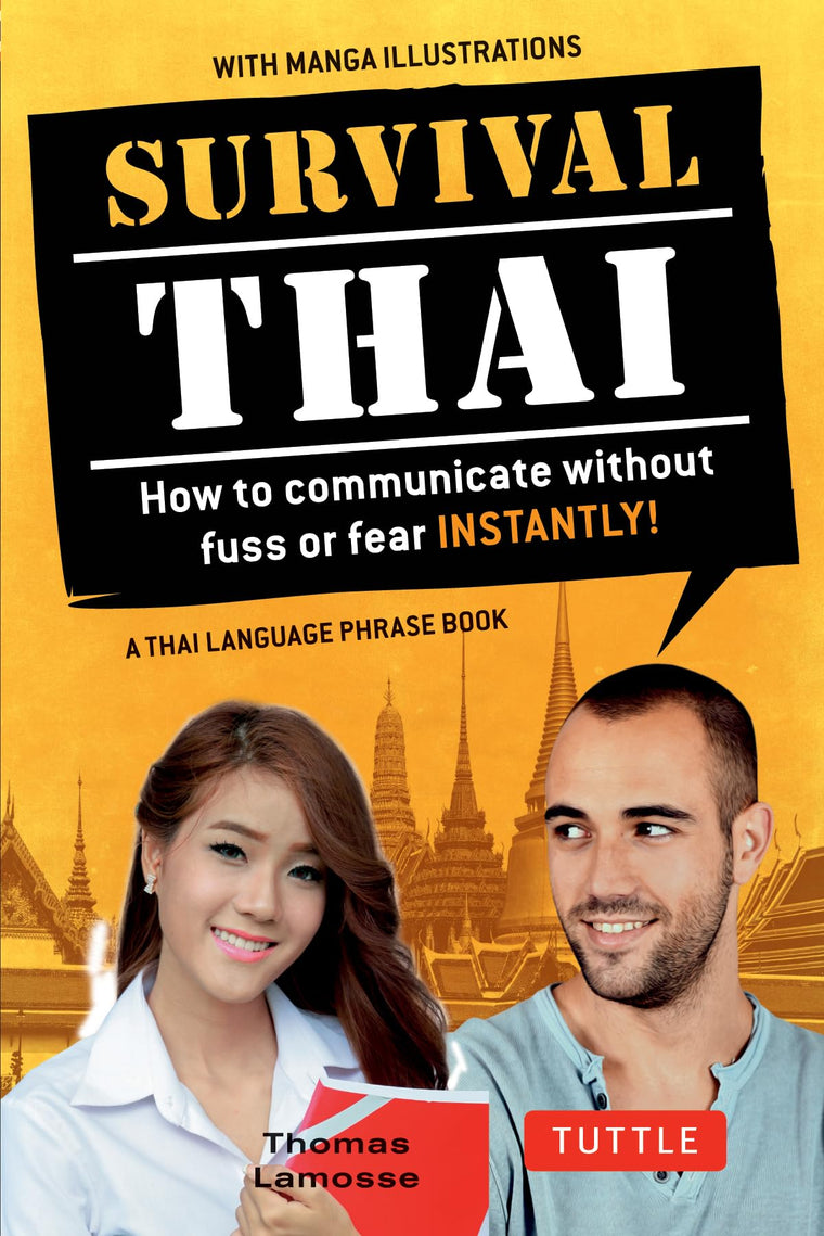 Survival Thai: How to Communicate without Fuss or Fear Instantly! (Thai Phrasebook & Dictionary) (Survival Series)