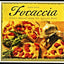 Focaccia: Simple Breads from the Italian Oven
