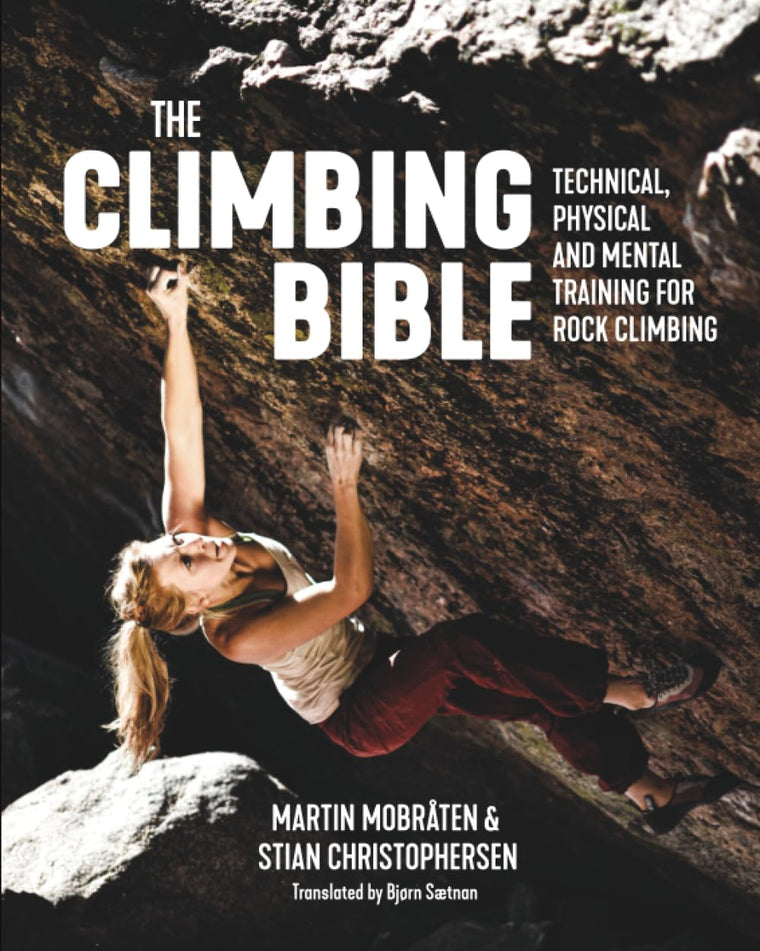 The Climbing Bible: Technical, physical and mental training for rock climbing