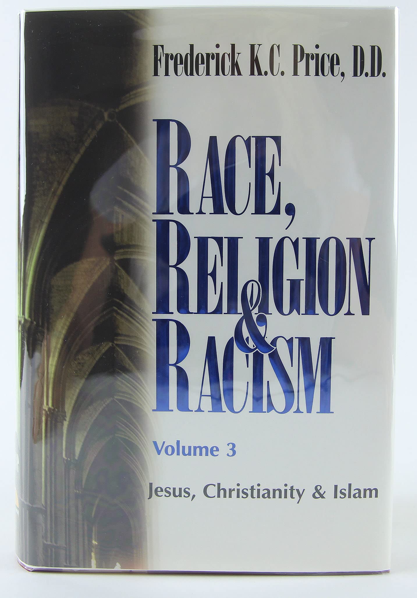 Race, Religion and Racism, Vol. 3: Jesus, Christianity & Isl