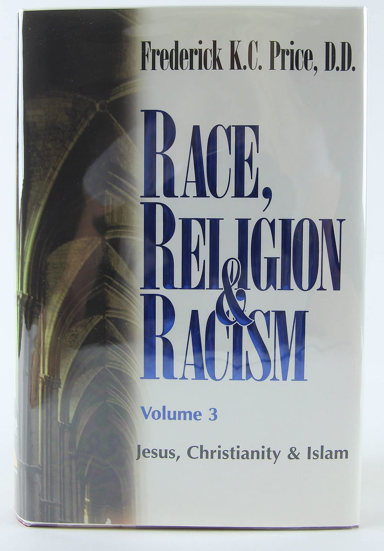 Race, Religion and Racism, Vol. 3: Jesus, Christianity & Islam