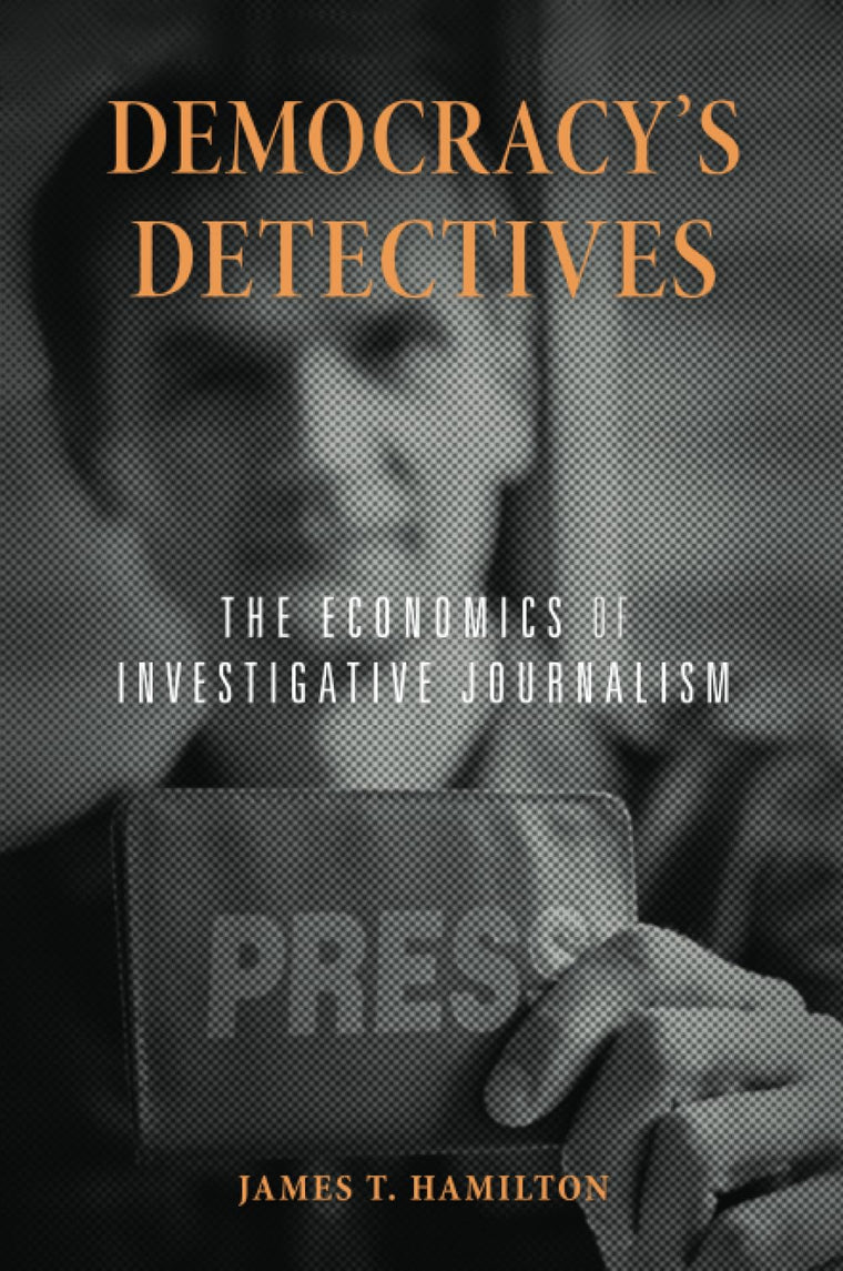 Democracys Detectives: The Economics of Investigative Journalism