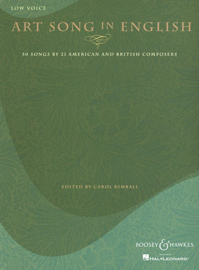 Art Song in English - 50 Songs by 21 American and British Composers: Low Voice