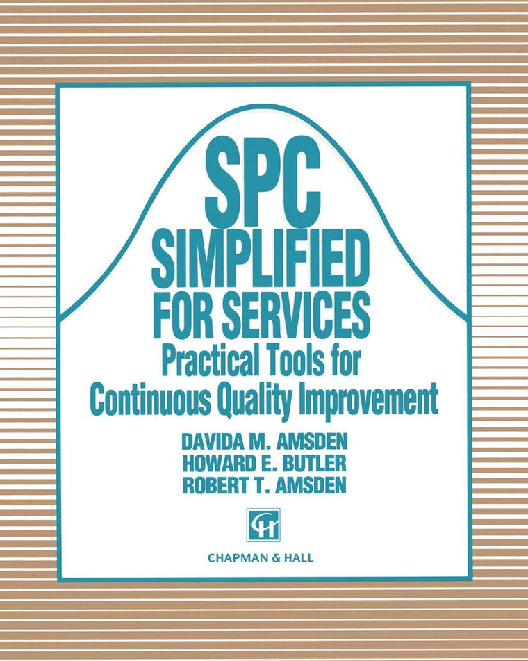 SPC Simplified for Services: Practical tools for continuous quality improvement