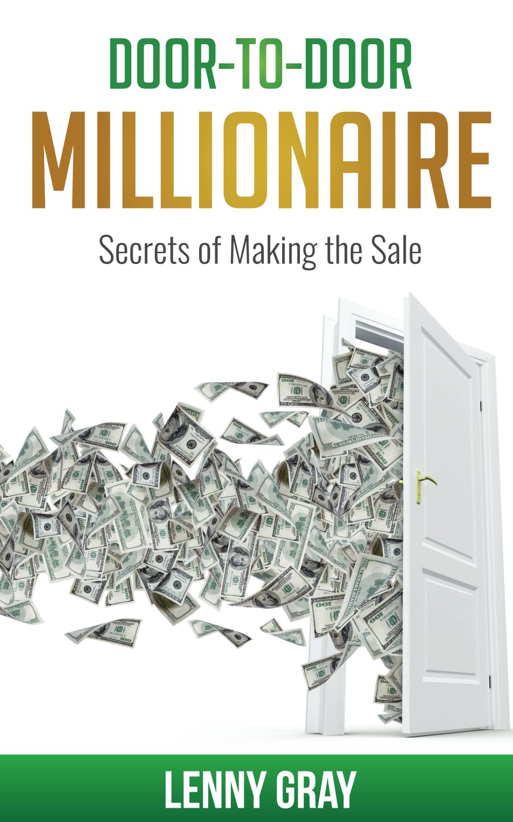 Door-to-Door Millionaire: Secrets of Making the Sale (Door-to-Door Millionaire Series)