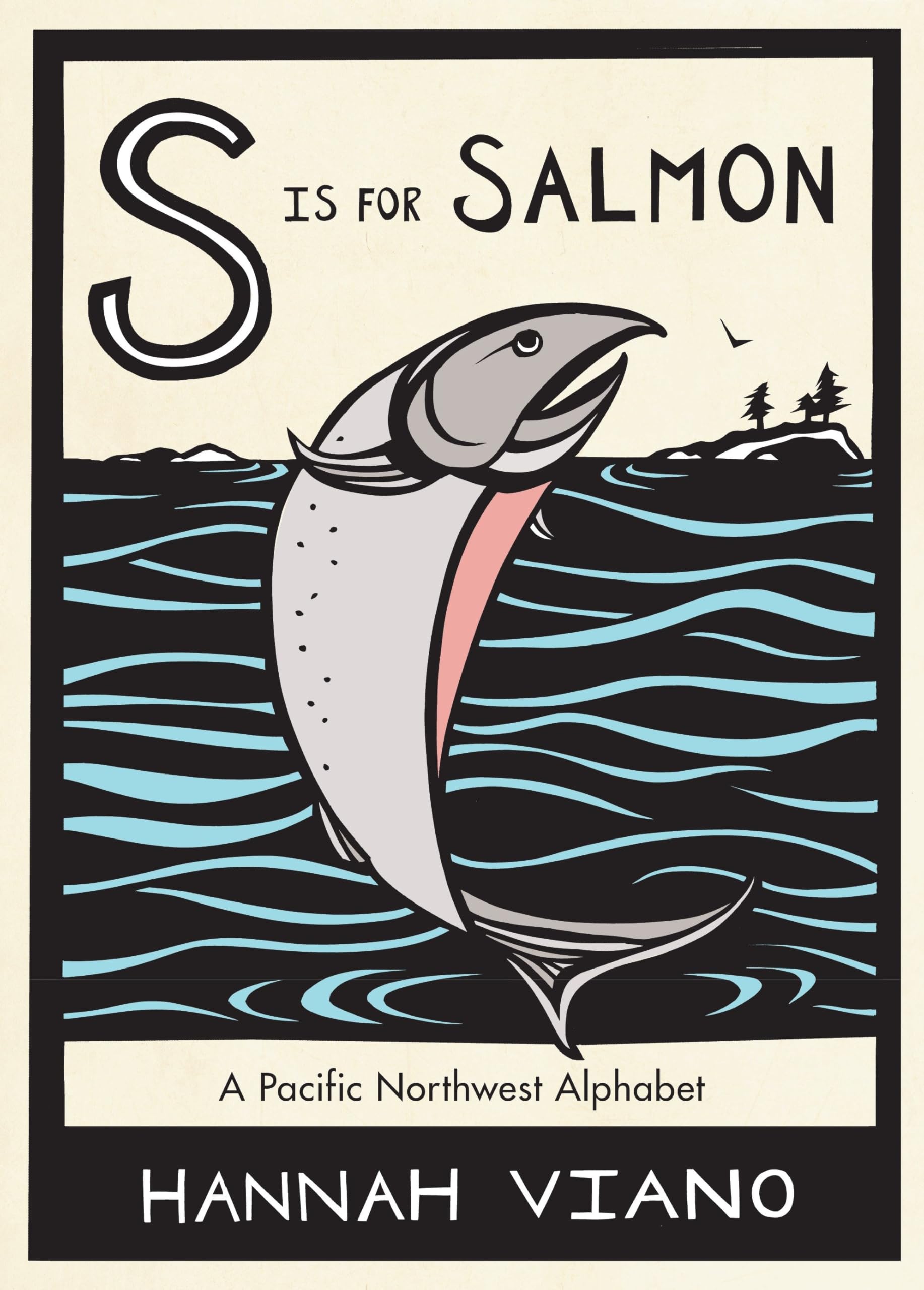 S Is for Salmon: A Pacific Northwest Alphabet