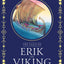 Erik the Viking: A must-have illustrated gift book retelling the classic saga for children