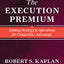 The Execution Premium: Linking Strategy to Operations for Competitive Advantage