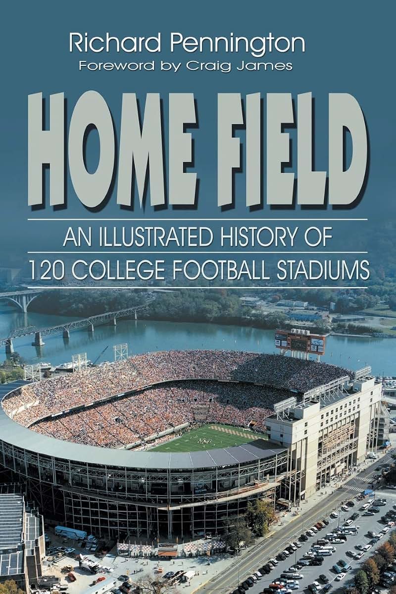 Home Field: An Illustrated History of 120 College Football Stadiums