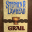 Grail: Book Five in the Pendragon Cycle by Stephen R. Lawhea