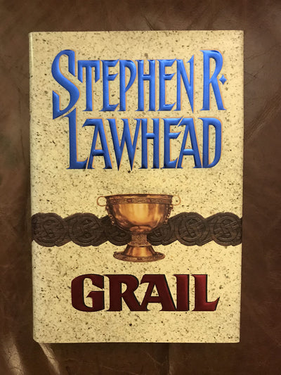 Grail: Book Five in the Pendragon Cycle by Stephen R. Lawhea