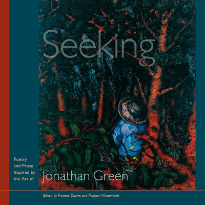 Seeking: Poetry and Prose Inspired by the Art of Jonathan Green (Palmetto Poetry Series)
