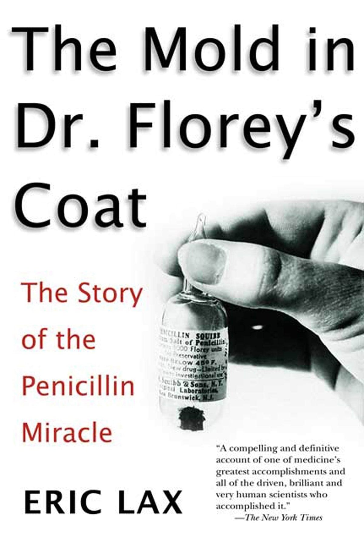 The Mold In Dr. Florey's Coat: The Story Of The Penicillin Miracle