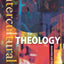 Intercultural Theology: Approaches and Themes