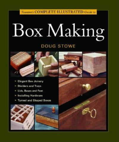 Tauntons Complete Illustrated Guide to Box Making