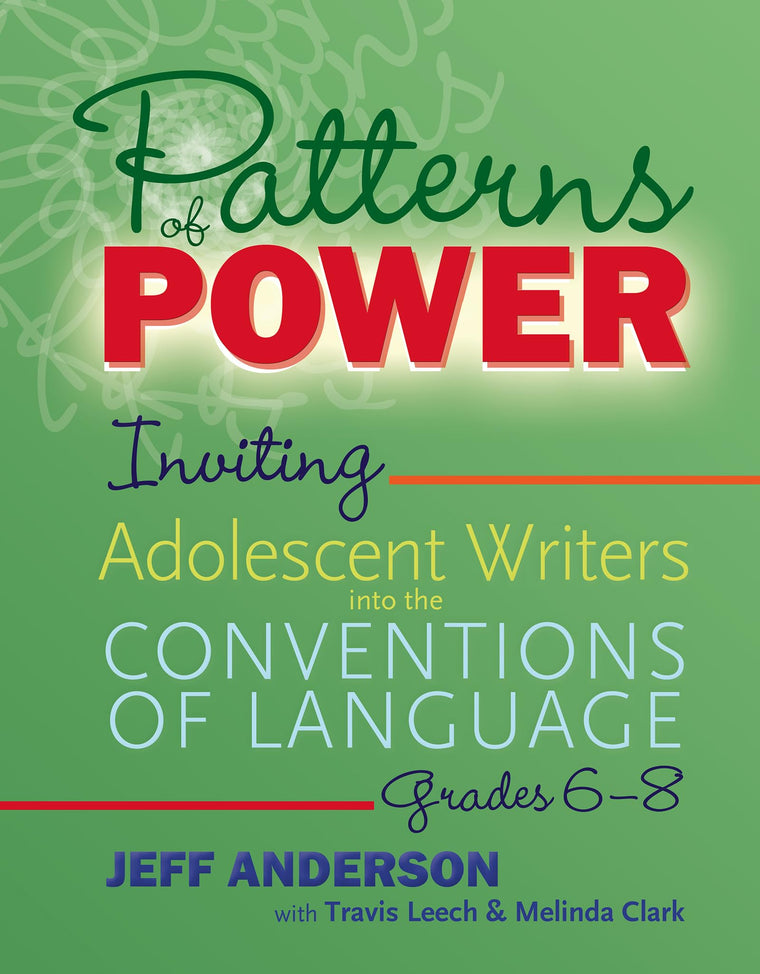 Patterns of Power, Grades 6-8: Inviting Adolescent Writers into the Conventions of Language (Pathways of Politics)