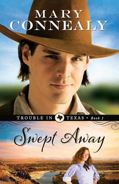 Swept Away: An Inspirational Historical Western Cowboy Romance Set in Texas (Trouble in Texas)