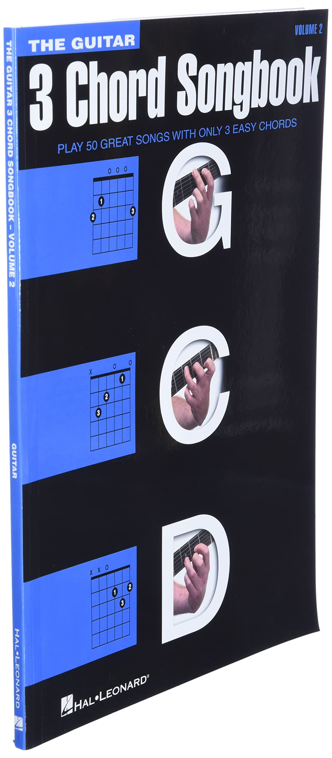 The Guitar Three-Chord Songbook - Volume 2 G-C-D  Beginner Guitar Songbook with Lyrics and Chords  Play 50 Classic Rock, Country, and Folk Songs Using Just 3 Easy Chords