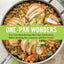 One-Pan Wonders: Fuss-Free Meals for Your Sheet Pan, Dutch Oven, Skillet, Roasting Pan, Casserole, and Slow Cooker