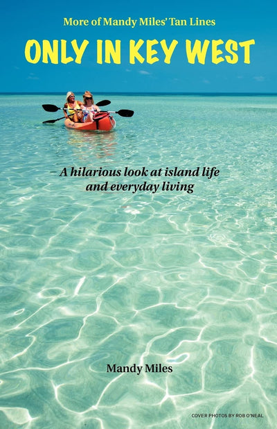 More of Mandy Miles' Tan Lines: Only in Key West: A hilarious look at island living and life in general