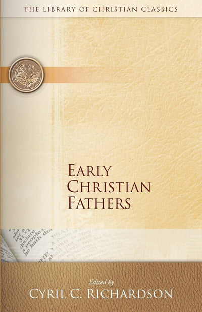 Early Christian Fathers (The Library of Christian Classics)