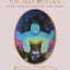 Sacred Woman: A Guide to Healing the Feminine Body, Mind, and Spirit