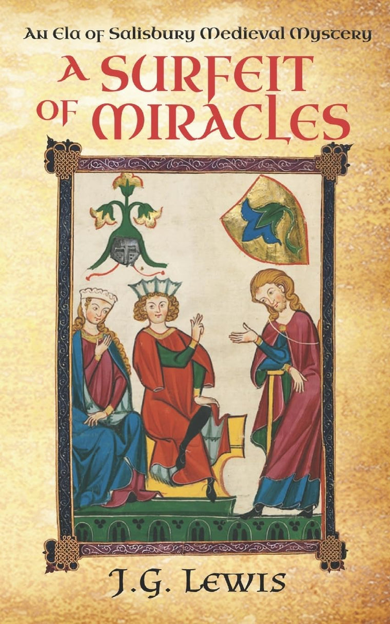 A Surfeit of Miracles: An Ela of Salisbury Medieval Mystery (Ela of Salisbury Medieval Mysteries)