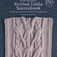Norah Gaughans Knitted Cable Sourcebook: A Breakthrough Guide to Knitting with Cables and Designing Your Own