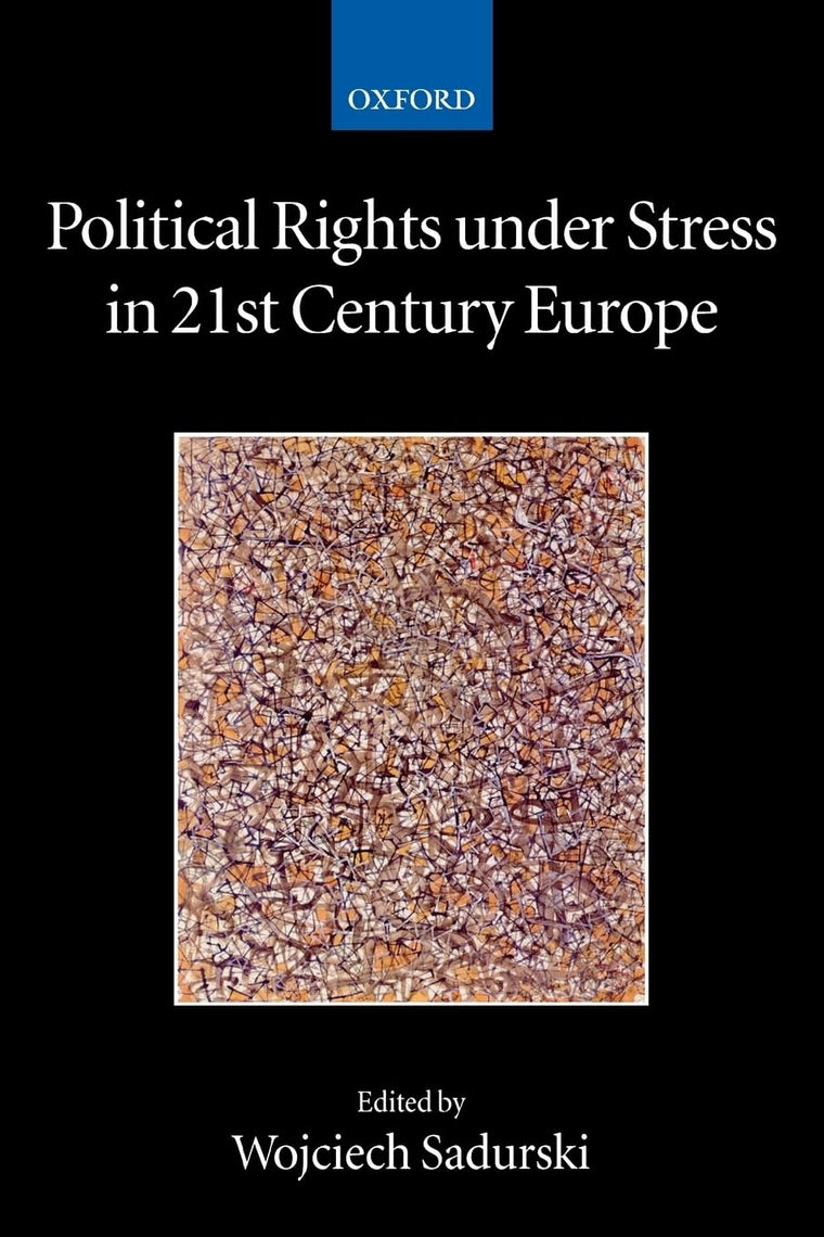 Political Rights Under Stress in 21st Century Europe (Collected Courses of the Academy of European Law)