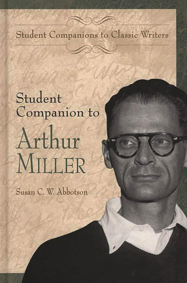 Student Companion to Arthur Miller: (Student Companions to Classic Writers)