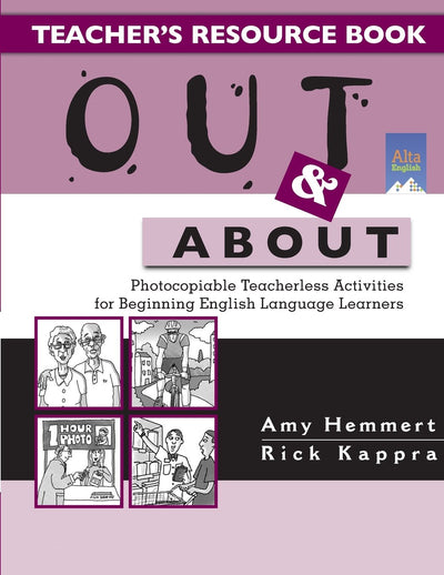 Out & About Teacher's Resource Book: Photocopiable Teacherless Activities for Beginning English Language Learners