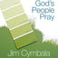 When God's People Pray Bible Study Participant's Guide: Six Sessions on the Transforming Power of Prayer (Zondervangroupware(tm) Small Group Edition)