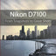 Nikon D7100: From Snapshots to Great Shots