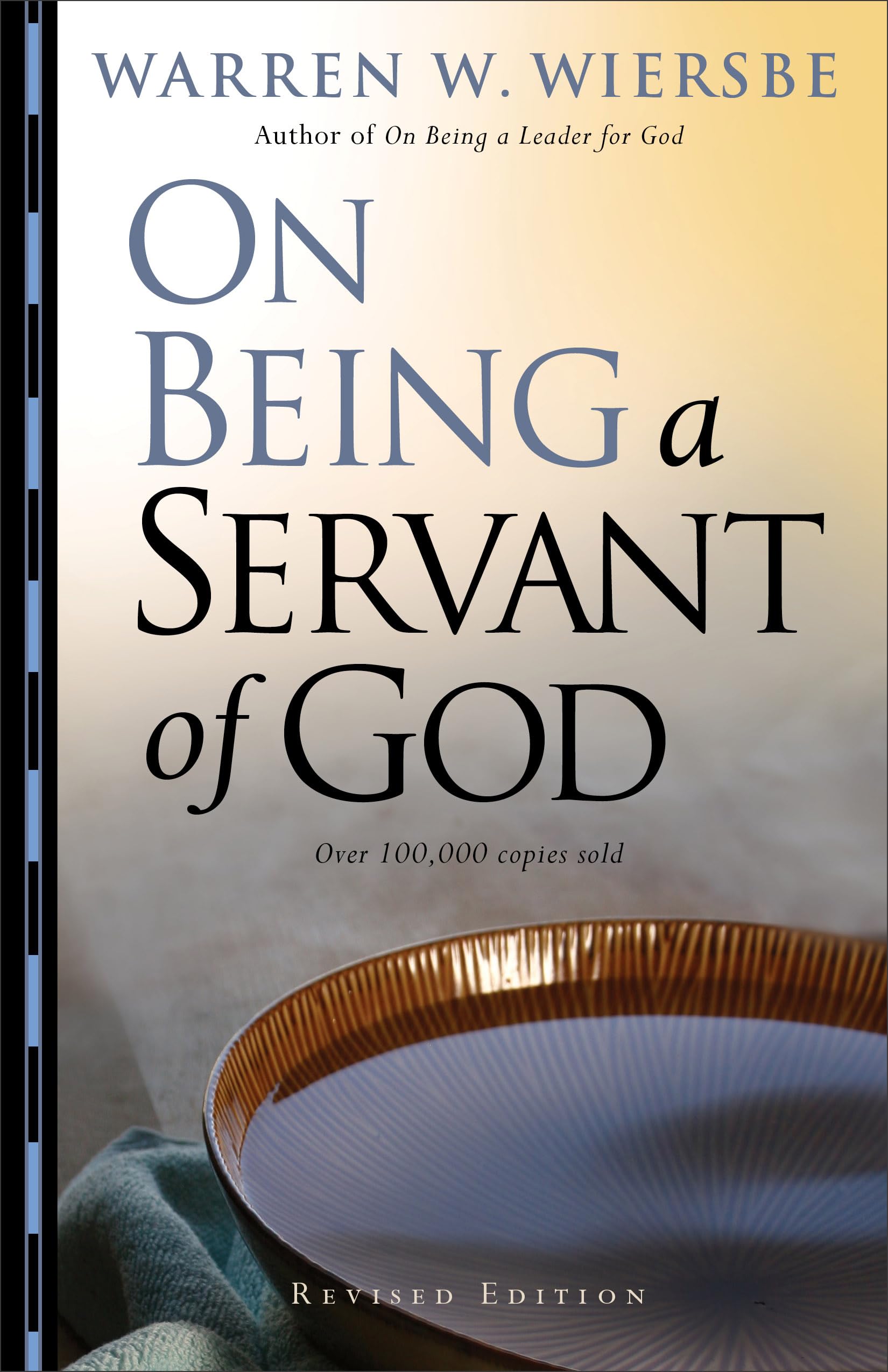 On Being a Servant of God: 30 Meditations on the Basic Principles of Serving Others in Gods Name-Wisdom and Guidance for Pastors, Clergy, and Church Leaders