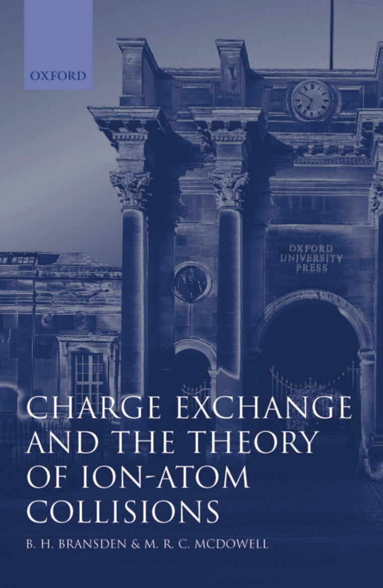 Charge Exchange and the Theory of Ion-Atom Collisions (International Series of Monographs on Physics)
