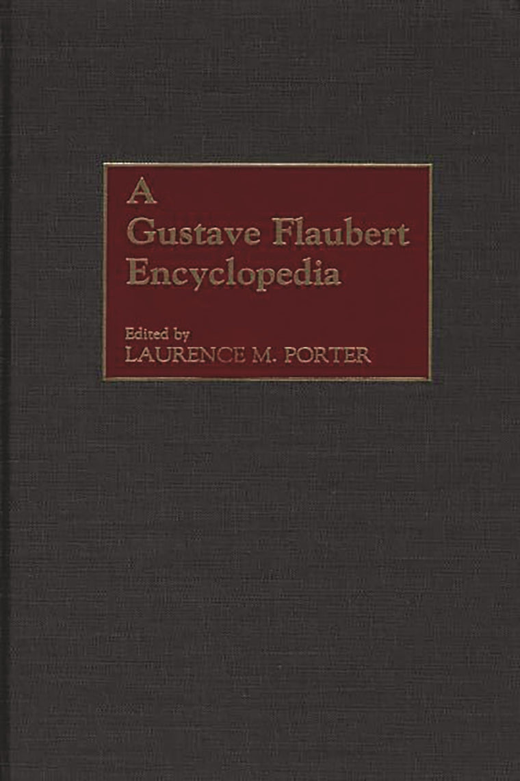 A Gustave Flaubert Encyclopedia