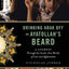 Drinking Arak Off an Ayatollah's Beard: A Journey Through the Inside-Out Worlds of Iran and Afghanistan
