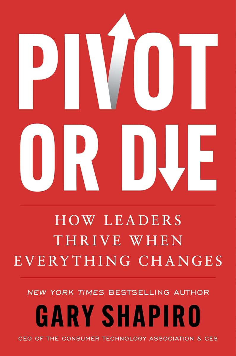 Pivot or Die: How Leaders Thrive When Everything Changes