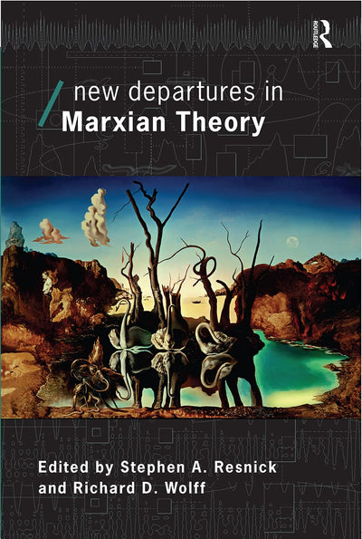 New Departures in Marxian Theory (Economics As Social Theory)