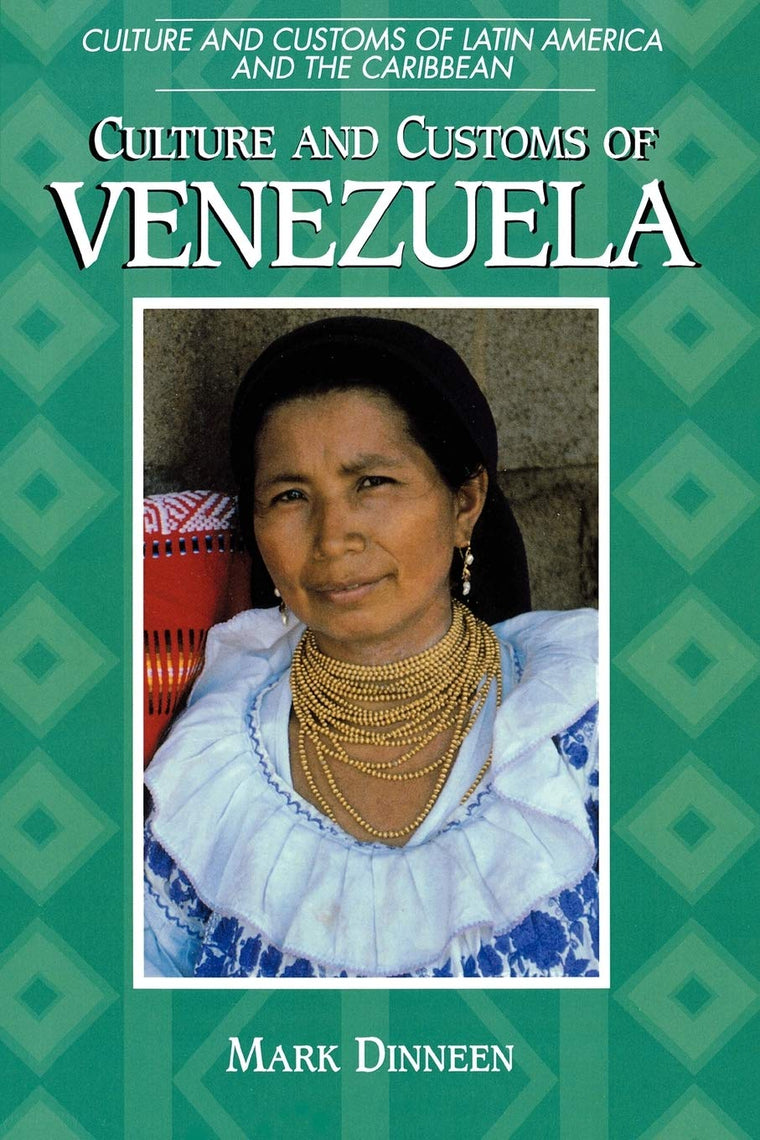 Culture and Customs of Venezuela (Culture and Customs of Latin America and the Caribbean)