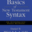 Basics of New Testament Syntax, The