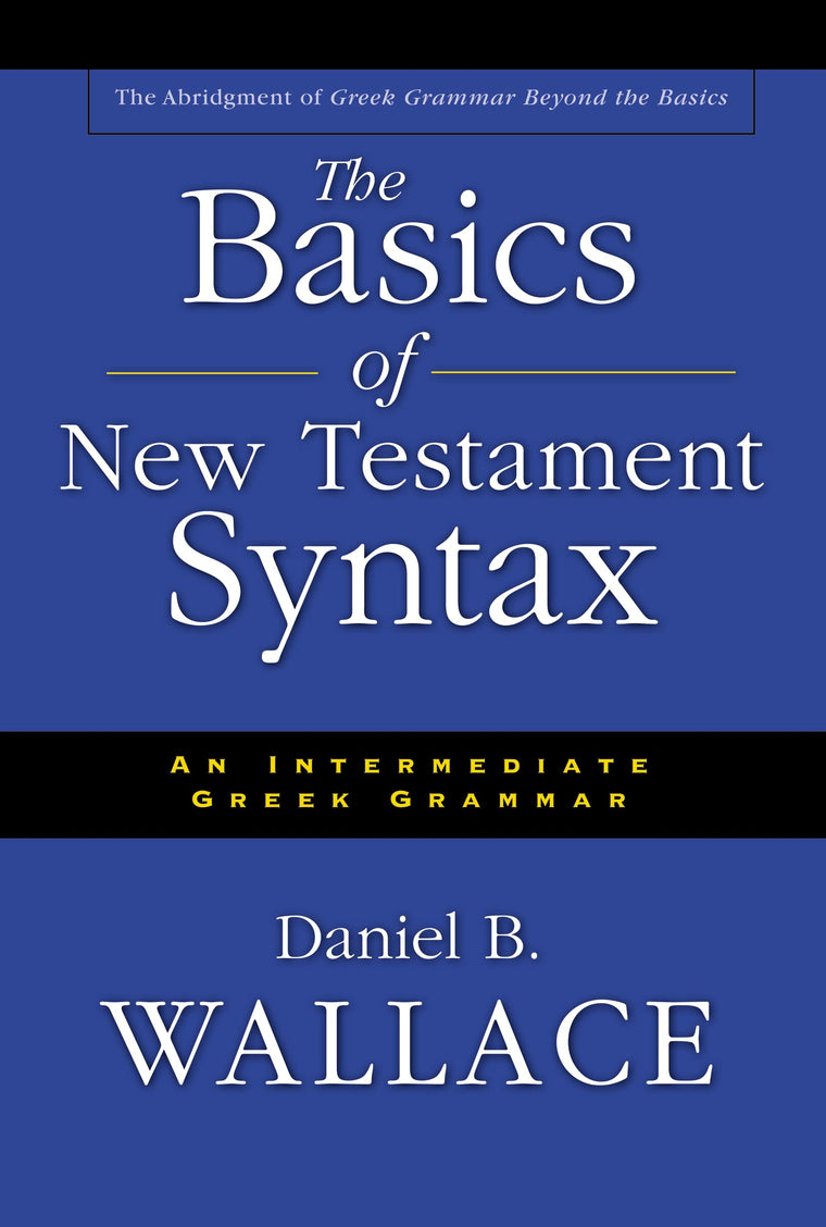 Basics of New Testament Syntax, The