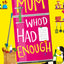 The Mum Whod Had Enough: A laugh out loud romantic comedy perfect for fans of Why Mummy Drinks