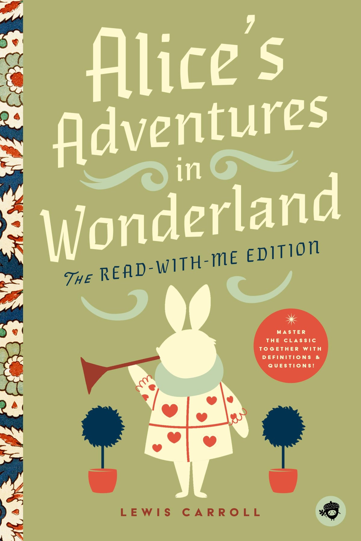 Alice's Adventures in Wonderland: The Read-With-Me Edition: The Unabridged Story in 20-Minute Reading Sections with Comprehension Questions, ... and More! (Read-Aloud Kids Classics, 2)