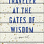 A Traveler at the Gates of Wisdom: A Novel