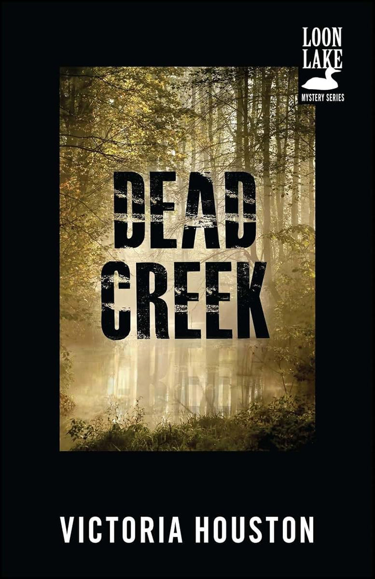 Dead Creek (A Loon Lake Mystery)