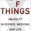 The Why of Things: Causality in Science, Medicine, and Life