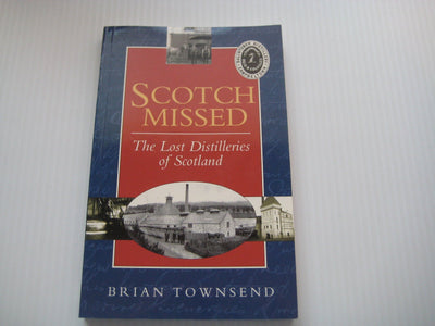 Scotch Missed: The Lost Distilleries of Scotland